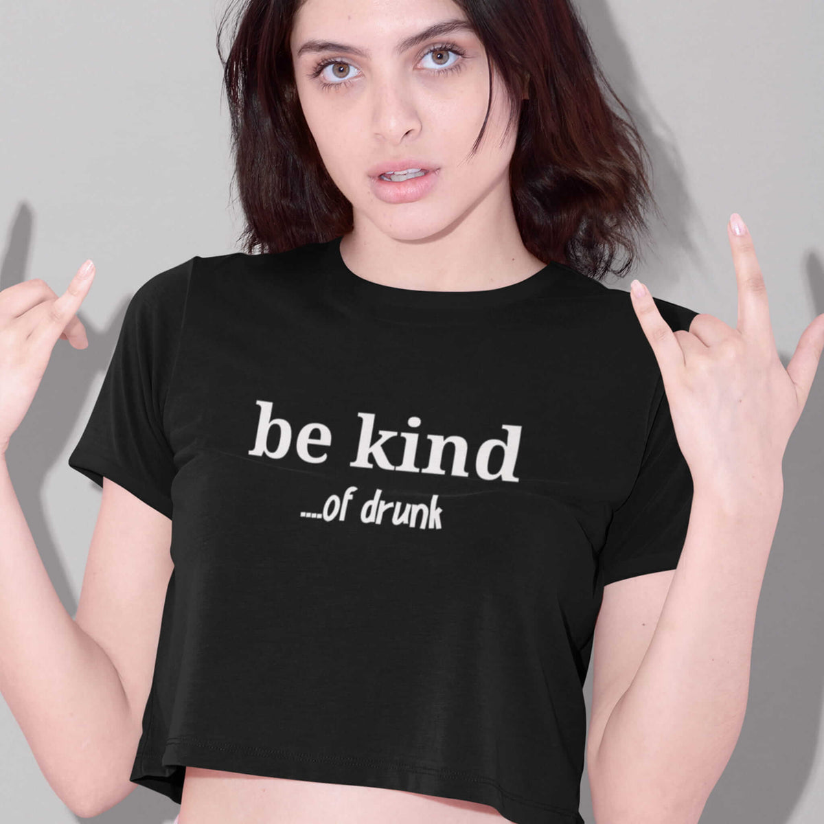 Girl with attitude wearing a Be Kind of drunk crop top