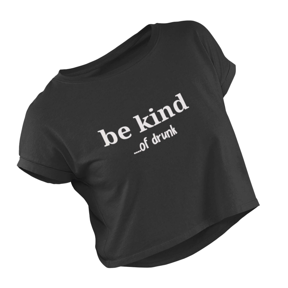 Be Kind of drunk black crop top