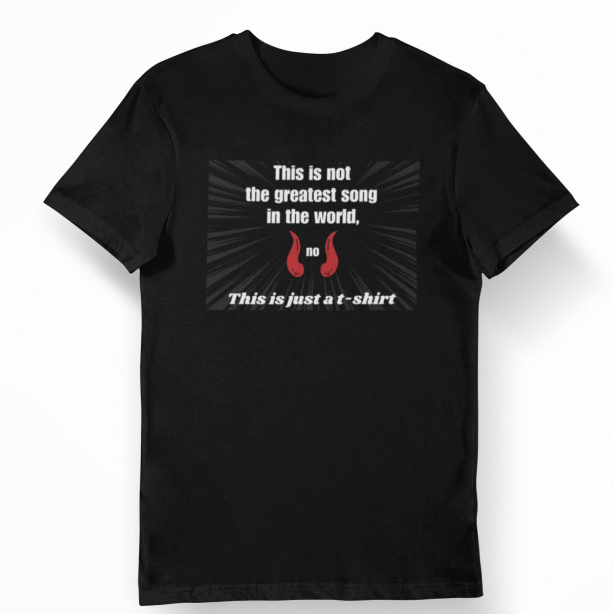 Black tee. Funny text for song lovers